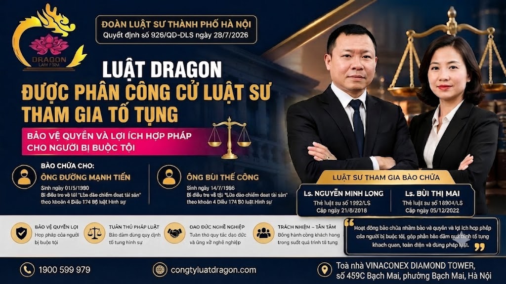 Công ty Luật Dragon được phân công cử luật sư tham gia tố tụng, bảo vệ quyền và lợi ích hợp pháp cho người bị buộc tội